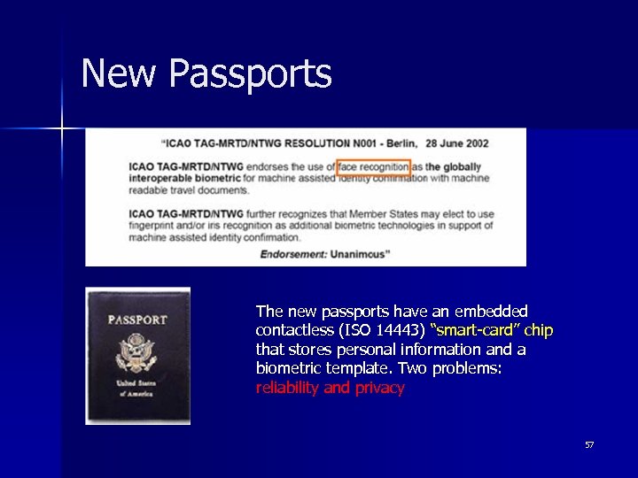 New Passports The new passports have an embedded contactless (ISO 14443) “smart-card” chip that