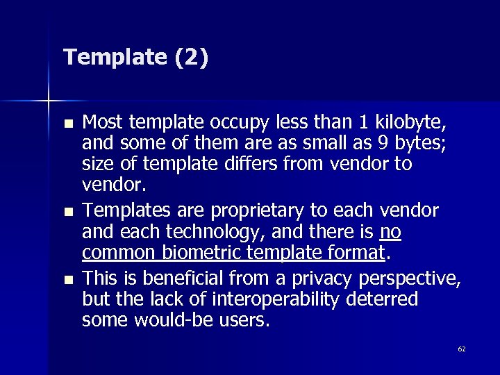 Template (2) n n n Most template occupy less than 1 kilobyte, and some