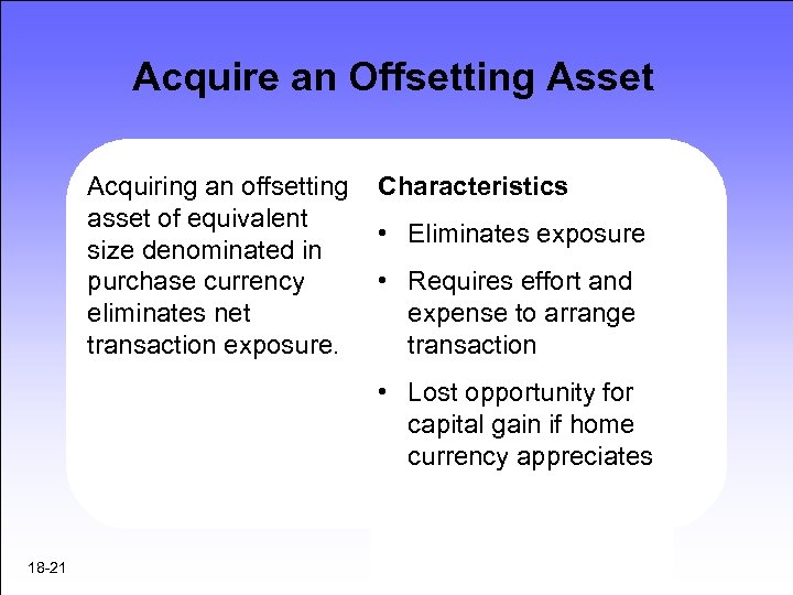Acquire an Offsetting Asset Acquiring an offsetting asset of equivalent size denominated in purchase