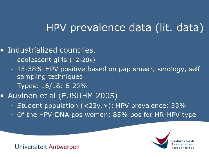 HPV prevalence data (lit. data) • Industrialized countries, - adolescent girls (12 -20 y)