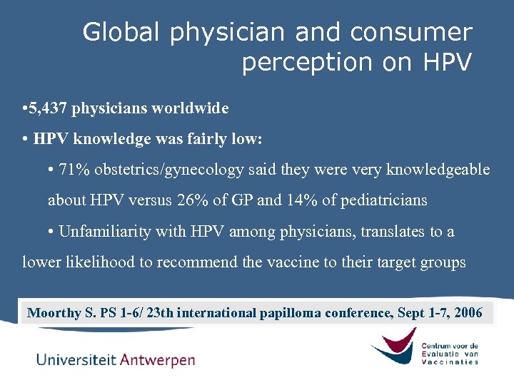 Global physician and consumer perception on HPV • 5, 437 physicians worldwide • HPV