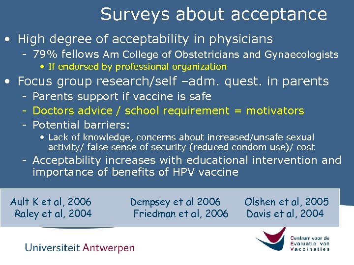 Surveys about acceptance • High degree of acceptability in physicians - 79% fellows Am