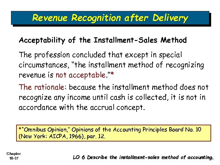 Revenue Recognition after Delivery Acceptability of the Installment-Sales Method The profession concluded that except