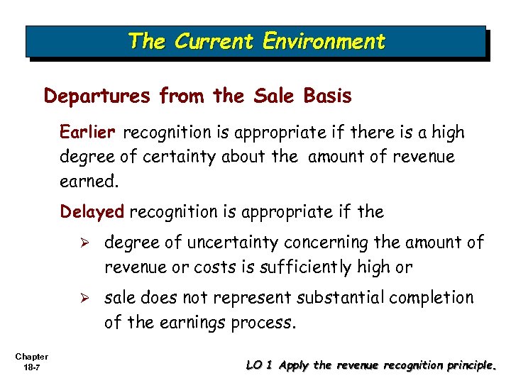 The Current Environment Departures from the Sale Basis Earlier recognition is appropriate if there