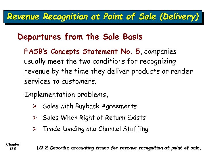 Revenue Recognition at Point of Sale (Delivery) Departures from the Sale Basis FASB’s Concepts