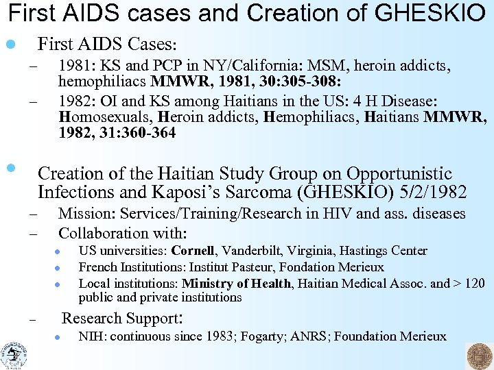 First AIDS cases and Creation of GHESKIO First AIDS Cases: l – – •