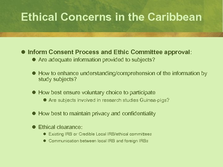 Ethical Concerns in the Caribbean l Inform Consent Process and Ethic Committee approval: l