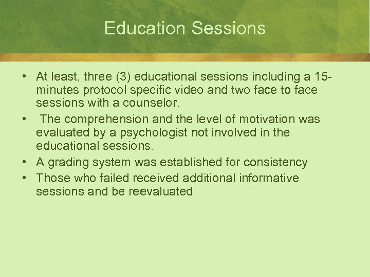 Education Sessions • At least, three (3) educational sessions including a 15 minutes protocol