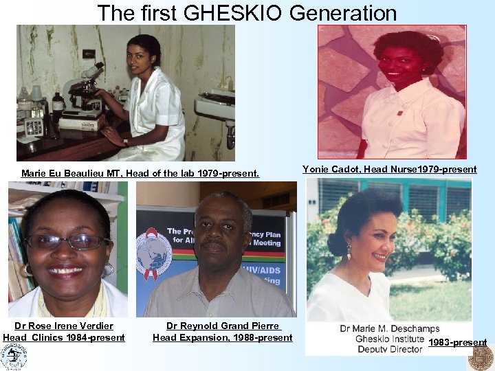 The first GHESKIO Generation Marie Eu Beaulieu MT, Head of the lab 1979 -present.