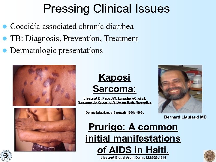 Pressing Clinical Issues Coccidia associated chronic diarrhea l TB: Diagnosis, Prevention, Treatment l Dermatologic