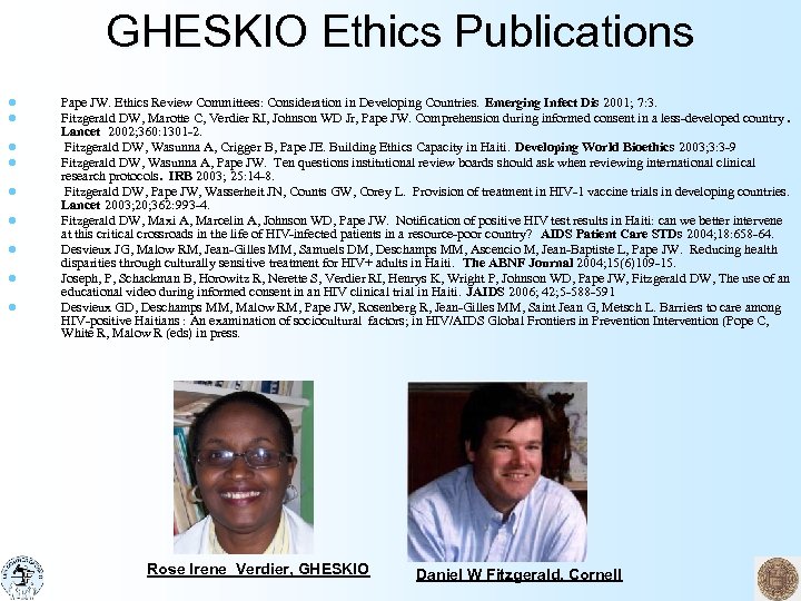 GHESKIO Ethics Publications l l l l l Pape JW. Ethics Review Committees: Consideration