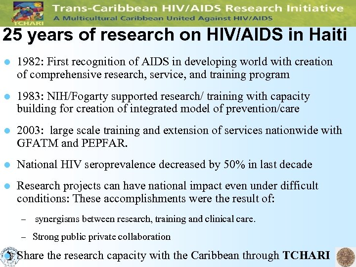 25 years of research on HIV/AIDS in Haiti l 1982: First recognition of AIDS