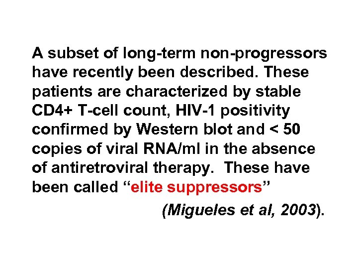  A subset of long-term non-progressors have recently been described. These patients are characterized