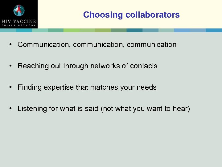 Choosing collaborators • Communication, communication • Reaching out through networks of contacts • Finding