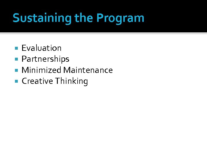 Sustaining the Program Evaluation Partnerships Minimized Maintenance Creative Thinking 