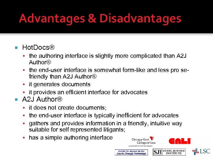  Hot. Docs® the authoring interface is slightly more complicated than A 2 J