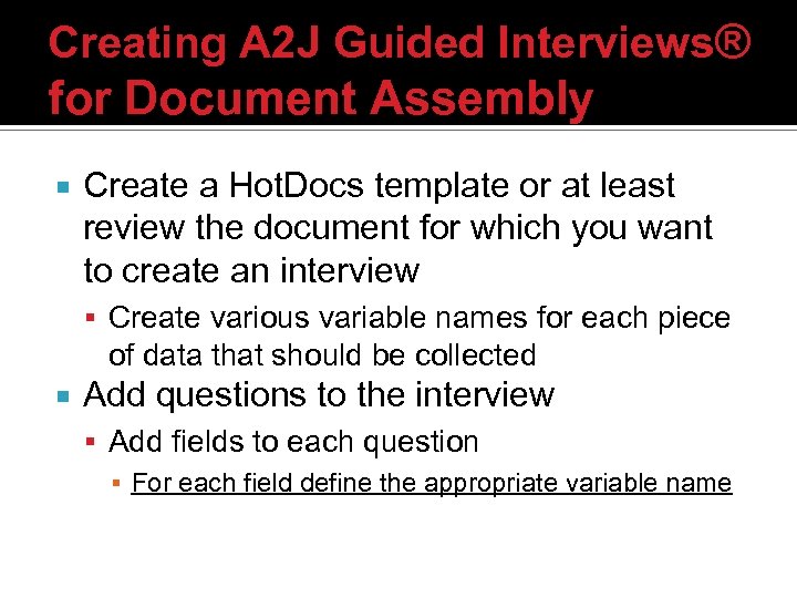 Creating A 2 J Guided Interviews® for Document Assembly Create a Hot. Docs template