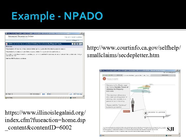 Example - NPADO http: //www. courtinfo. ca. gov/selfhelp/ smallclaims/secdepletter. htm https: //www. illinoislegalaid. org/