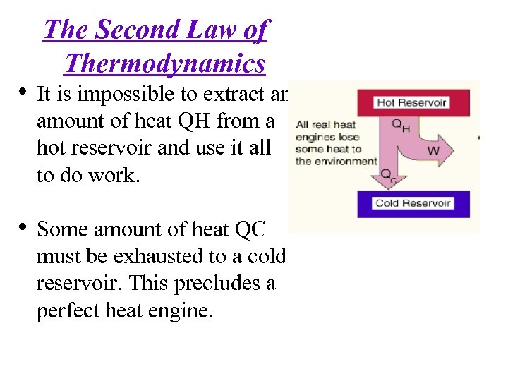 The Second Law of Thermodynamics • It is impossible to extract an amount of