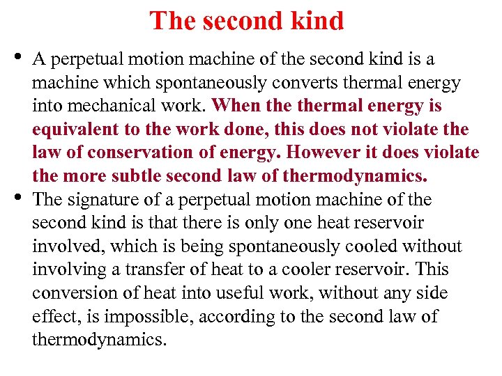 The second kind • • A perpetual motion machine of the second kind is