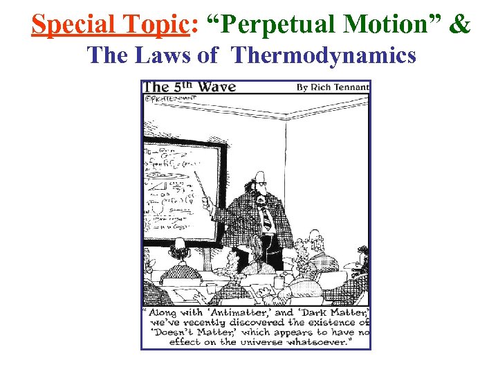 Special Topic: “Perpetual Motion” & The Laws of Thermodynamics 
