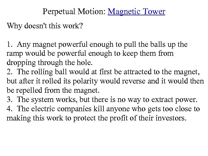 Perpetual Motion: Magnetic Tower Why doesn't this work? 1. Any magnet powerful enough to