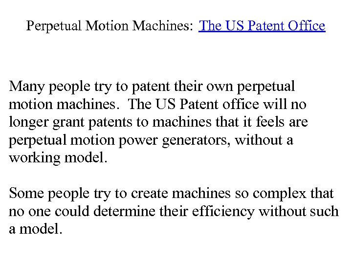 Perpetual Motion Machines: The US Patent Office Many people try to patent their own