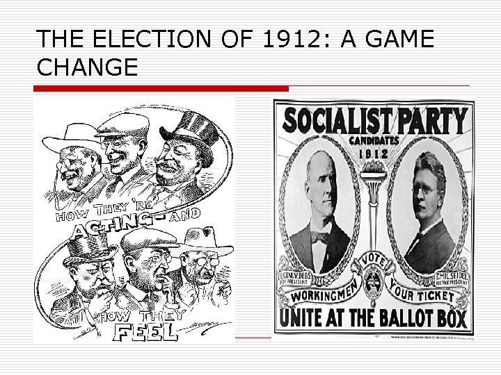 THE ELECTION OF 1912: A GAME CHANGE 