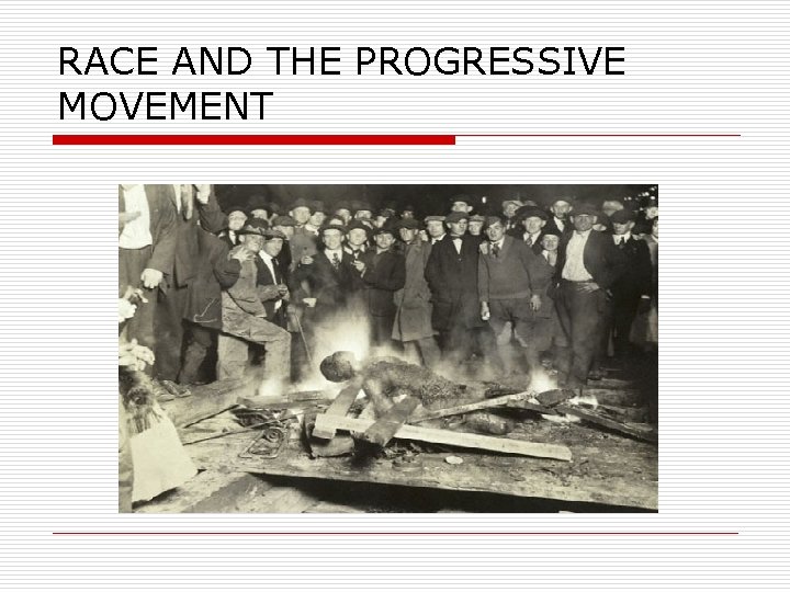 RACE AND THE PROGRESSIVE MOVEMENT 