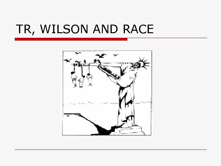 TR, WILSON AND RACE 