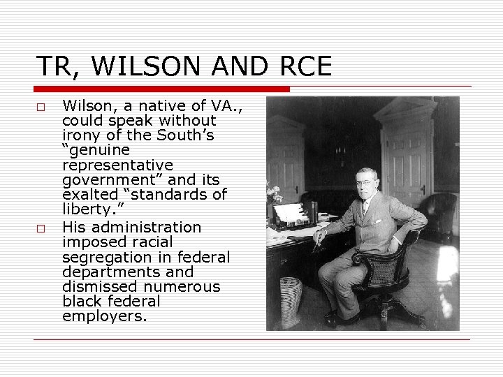 TR, WILSON AND RCE o o Wilson, a native of VA. , could speak