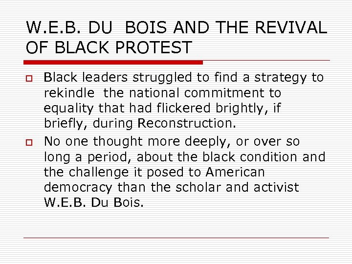 W. E. B. DU BOIS AND THE REVIVAL OF BLACK PROTEST o o Black