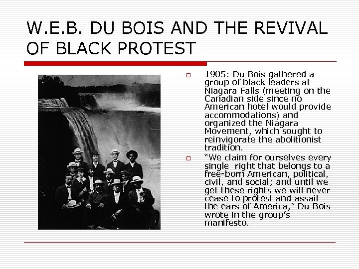 W. E. B. DU BOIS AND THE REVIVAL OF BLACK PROTEST o o 1905: