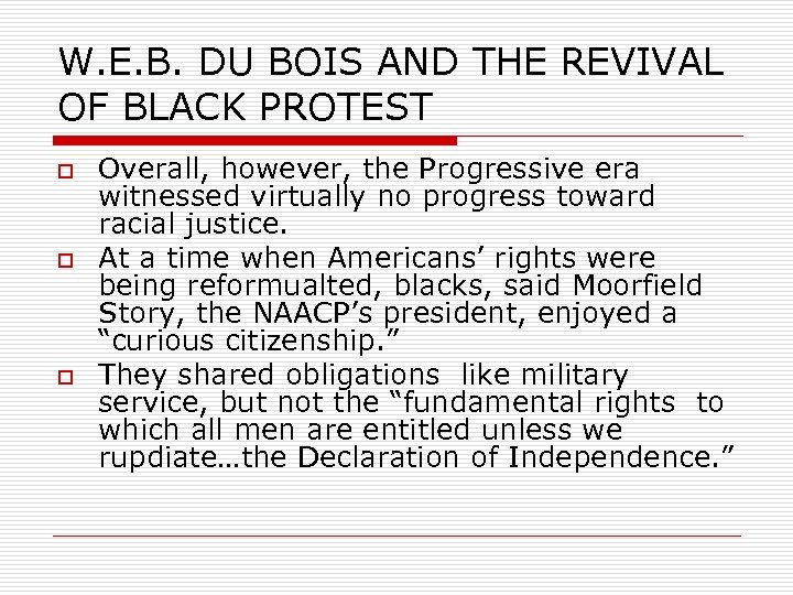 W. E. B. DU BOIS AND THE REVIVAL OF BLACK PROTEST o o o