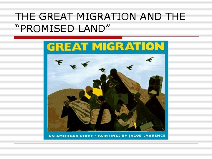 THE GREAT MIGRATION AND THE “PROMISED LAND” 