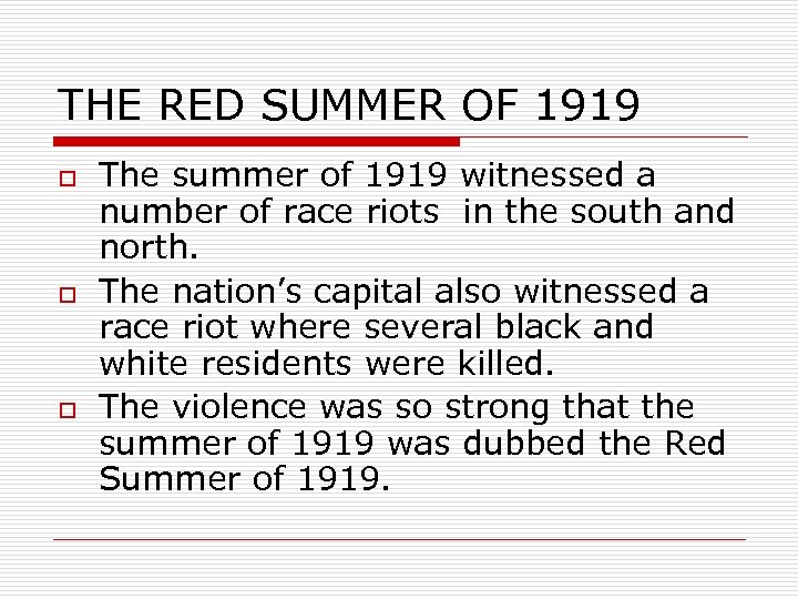 THE RED SUMMER OF 1919 o o o The summer of 1919 witnessed a