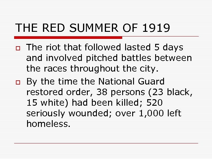 THE RED SUMMER OF 1919 o o The riot that followed lasted 5 days
