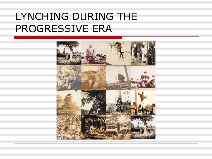 LYNCHING DURING THE PROGRESSIVE ERA 