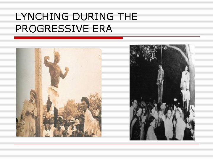 LYNCHING DURING THE PROGRESSIVE ERA 
