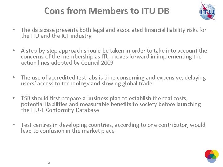 Cons from Members to ITU DB • The database presents both legal and associated