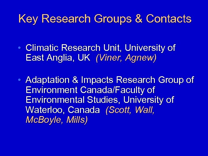 Key Research Groups & Contacts • Climatic Research Unit, University of East Anglia, UK