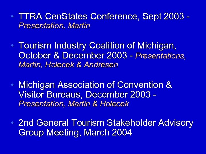  • TTRA Cen. States Conference, Sept 2003 - Presentation, Martin • Tourism Industry