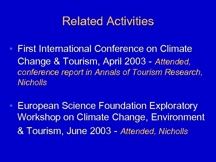 Related Activities • First International Conference on Climate Change & Tourism, April 2003 -
