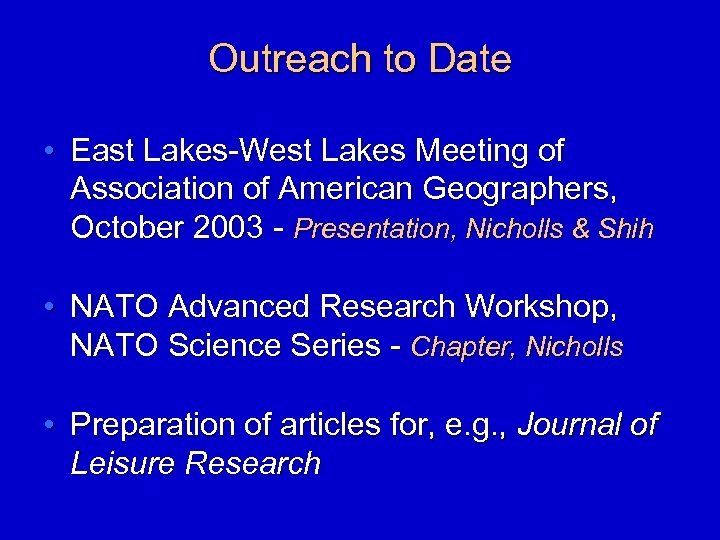Outreach to Date • East Lakes-West Lakes Meeting of Association of American Geographers, October