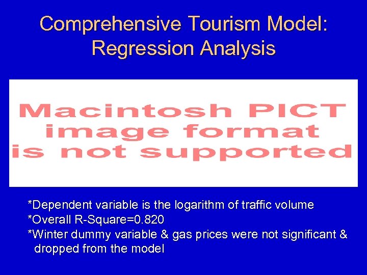 Comprehensive Tourism Model: Regression Analysis *Dependent variable is the logarithm of traffic volume *Overall