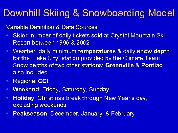 Downhill Skiing & Snowboarding Model Variable Definition & Data Sources • Skier: number of