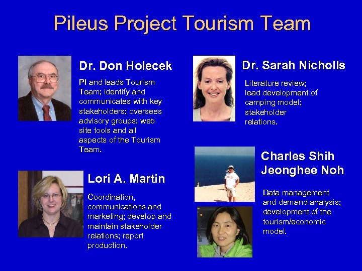 Pileus Project Tourism Team Dr. Don Holecek PI and leads Tourism Team; identify and