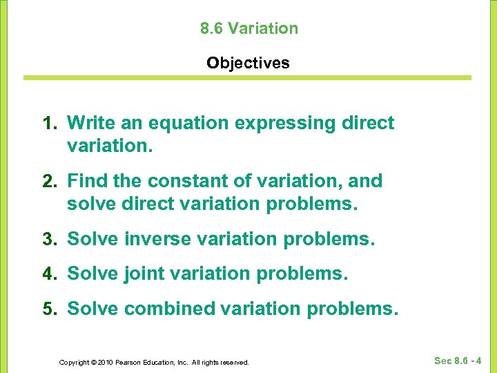 8. 6 Variation Objectives 1. Write an equation expressing direct variation. 2. Find the