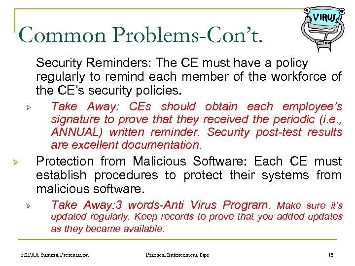 Common Problems-Con’t. Security Reminders: The CE must have a policy regularly to remind each