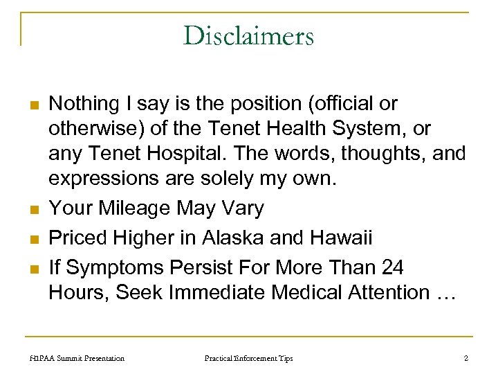 Disclaimers n n Nothing I say is the position (official or otherwise) of the